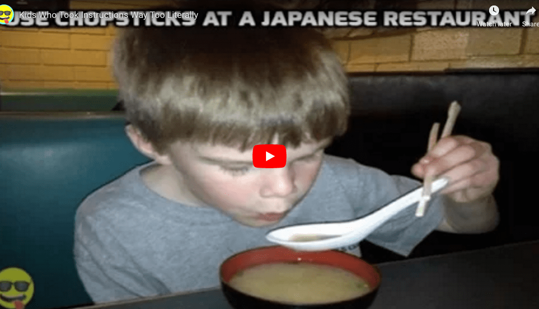 Kids Take Things Literally