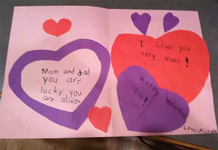 Funny-Kids-Valentine-Note-5 Valentine’s Day card from a child to parents, humorously stating “You are lucky you are alive”