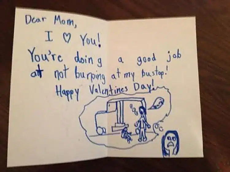 Funny-Kids-Valentine-Note-7 Valentine’s Day card from a child to their mom, thanking her for not burping at the bus stop