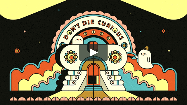 Don’t Die Curious