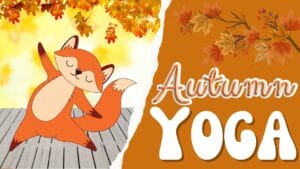 Autumn Yoga For Kids