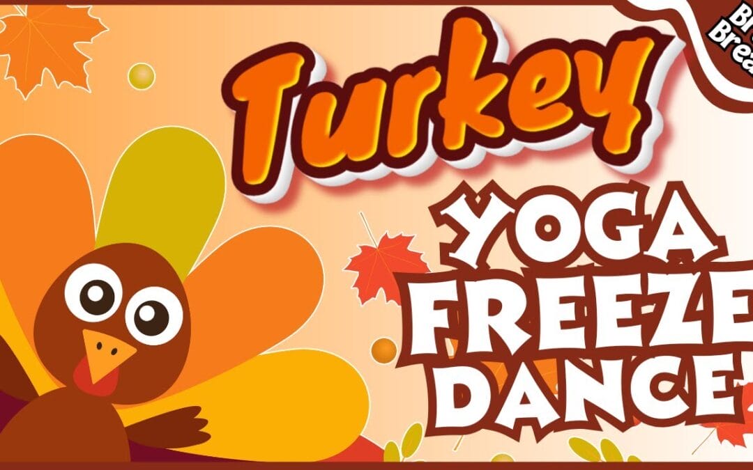 Turkey Freeze Dance Yoga