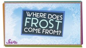 Where Does Frost Come From?